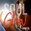 FBTP 29: Soul Glow