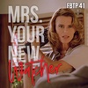 FBTP 41: Mrs. Your New Watcher
