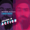 Andy Pearson / Liquid Death