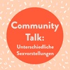 Community Talk: Unterschiedliche Sexvorstellungen