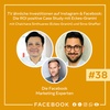 Die Experten #38 - TV ähnliche Investitionen auf Instagram & Facebook: Die ROI positive Case Study mit Eckes-Granini