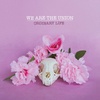We Are The Union's "Ordinary Life"