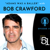 Epsiode 176: Adams Was a Baller with Bob Crawford