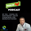 EP 194 - China VS Southeast Asian Countries For Manufacturing
