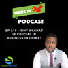 EP 215 - Why WeChat is Crucial in Business in China?