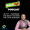 EP 217 - Choosing the Right Factory for your Business