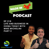 EP 219 - Life and Business in China with Michael Michelini Part 2
