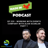 EP 229 - Working with Events Company with Alan Scanlan Part 1