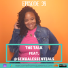 Episode 98: The Talk feat Sexual Essentials