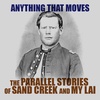 EPISODE 32A Anything That Moves (Part 1): The Parallel Stories of Sand Creek and My Lai