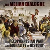 EPISODE 43 The Melian Dialogue (The Peloponnesian War and Morality in History)