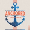 Anchored - Week Two