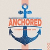Anchored - Week Eight