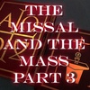 MMP 18 (FBP 341) - The Missal And The Mass, Pt. 3