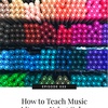 033 - How to Teach Music Literacy Using Color