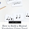065 - How to Build a Musical Vocabulary Using Tonal Pattern Cards