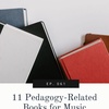 061 - 11 Pedagogy-Related Books for Music Teachers