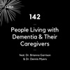 142 - People Living With Dementia and Their Caregivers  (feat. Dr. Brianna Garrison & Dr. Dennis Myers)
