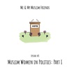 Muslim Women in Politics: Part I