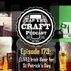 Episode 173 - [LIVE] Irish Beer for St Patrick's Day
