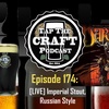 Episode 174 - [LIVE] Imperial Stout, Russian Style