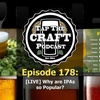 Episode 178 - [LIVE] Why are IPAs so popular?