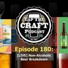 Episode 180 - [LIVE] Non-Alcoholic Beer Breakdown