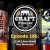 Episode 186 - [LIVE] New World Hop Showcase