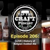 Episode 206 - [LIVE] History of Belgian Dubbel Ale