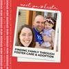 Finding family through foster care &amp; adoption