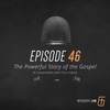 Episode 46: The Powerful Story of the Gospel鈥擜 Conversation with Chris Fabry
