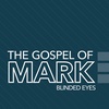 The Gospel of Mark: Blinded Eyes