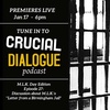 Crucial Dialogue Ep 27:  Discussion about M.L.K's Letter from a Birmingham Jail