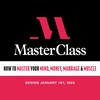 MasterClass: The Mind | Part 2