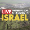 LIVE w/ Pastor Shannon in Israel