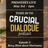 Crucial Dialogue-Ep. 3: Being Blunt about Marijuana