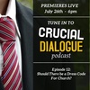 Crucial Dialogue Ep 12: Should There Be A Dress Code For Church? (7/26/2021)