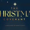 THE CHRISTMAS COVENANT Series - Part #1: “The Renewal Of Faith”