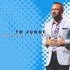 To Judge or Not to Judge