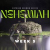 Nehemiah | Week 5