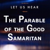 Let Us Hear: The Parable of the Good Samaritan
