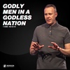 Godly Men in a Godless Nation