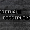 Spiritual Disciplines - Week 3 // 5.31.2023