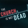 The Church is Not Dead