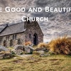 The Good And Beautiful Church