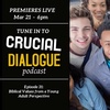 Crucial Dialogue Ep 31:  Biblical Values from a Young Adult Perspective.