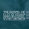 The Gospel of Mark: The Last Days According To Jesus, Part 2