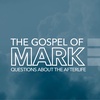 The Gospel of Mark: Questions About The Afterlife