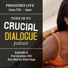 Crucial Dialogue Ep 6: Fornication 101