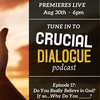 Crucial Dialogue Ep. 17: Do You Really Trust in God?